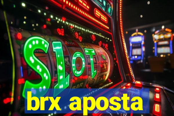 brx aposta